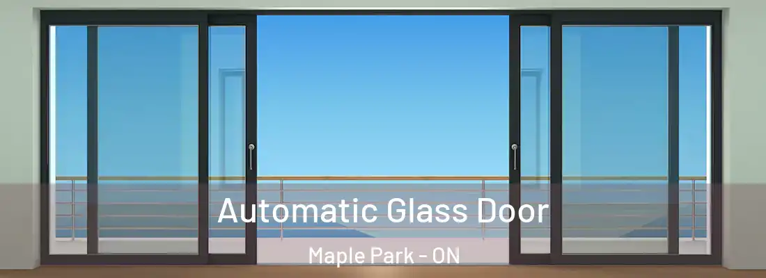 Automatic Glass Door Maple Park - ON