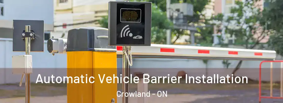  Automatic Vehicle Barrier Installation Crowland - ON