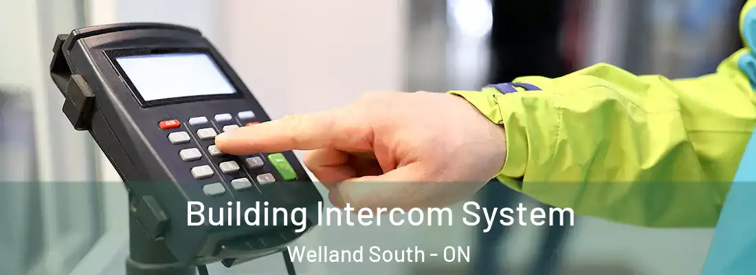 Building Intercom System Welland South - ON