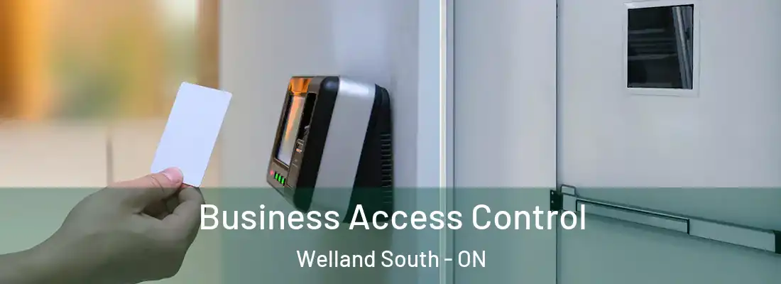 Business Access Control Welland South - ON