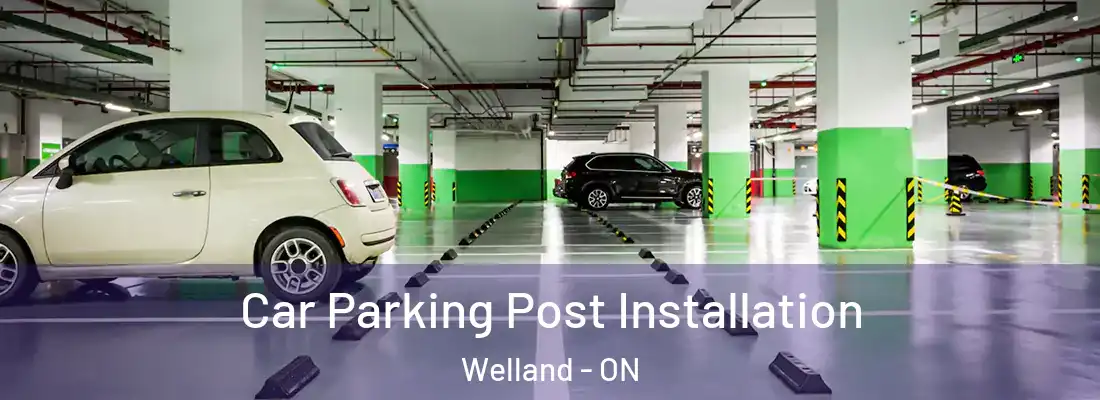 Car Parking Post Installation Welland - ON