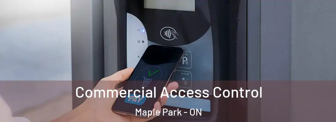 Commercial Access Control Maple Park - ON
