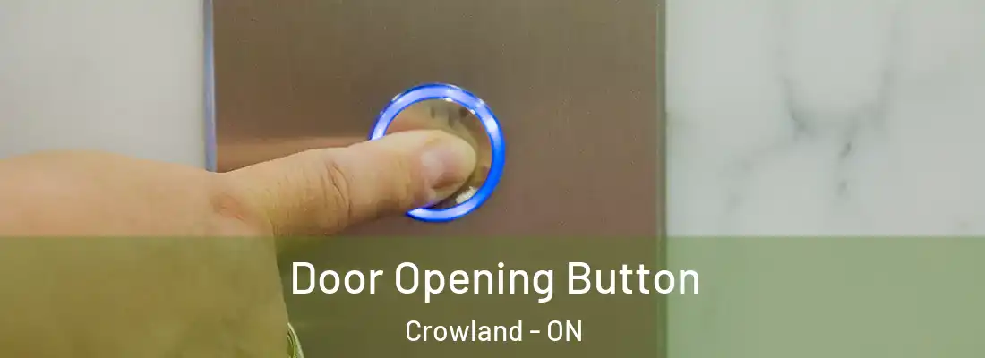Door Opening Button Crowland - ON