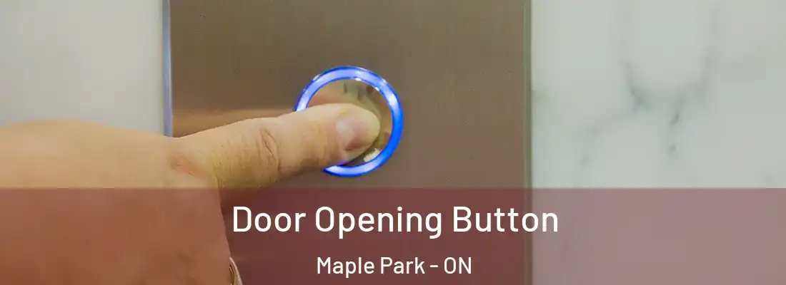 Door Opening Button Maple Park - ON