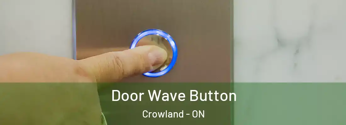 Door Wave Button Crowland - ON