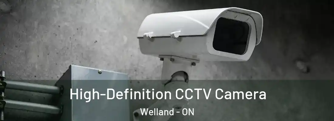 High-Definition CCTV Camera Welland - ON