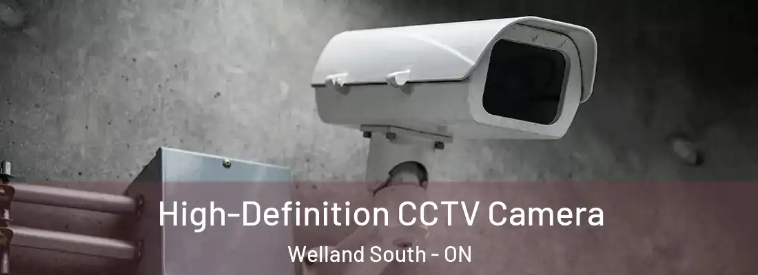 High-Definition CCTV Camera Welland South - ON