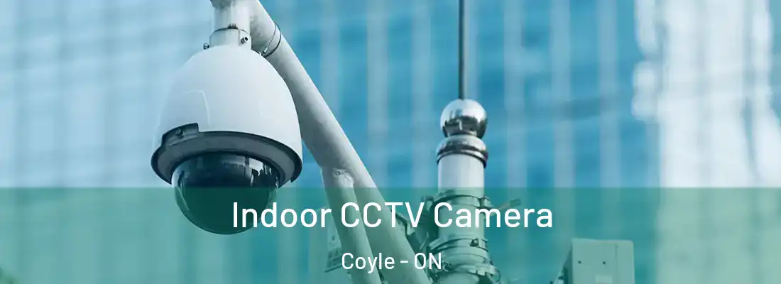Indoor CCTV Camera Coyle - ON