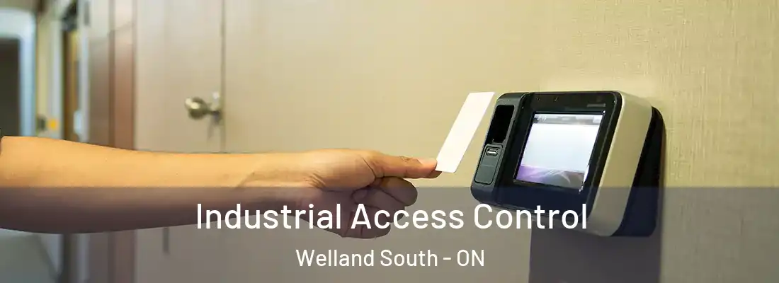 Industrial Access Control Welland South - ON