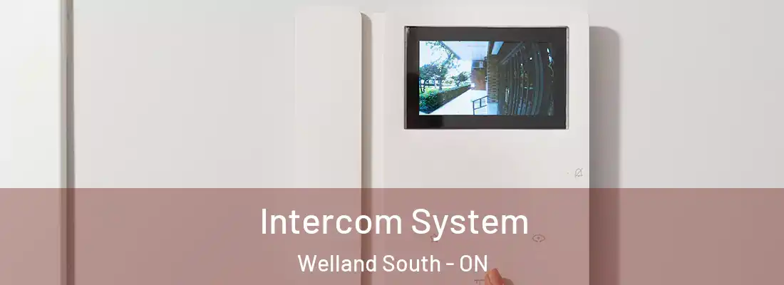 Intercom System Welland South - ON