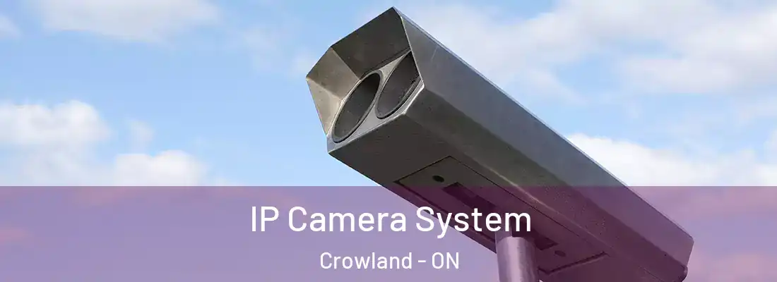  IP Camera System Crowland - ON