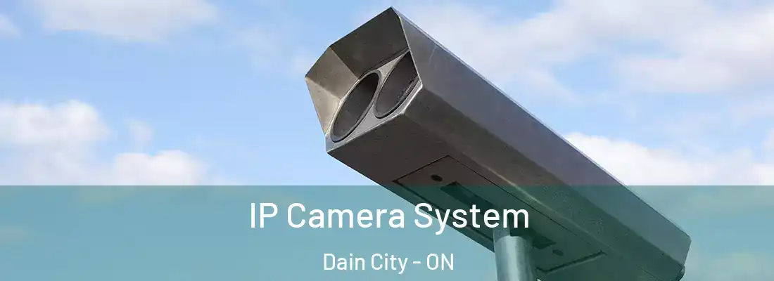  IP Camera System Dain City - ON