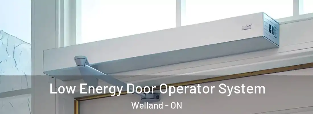  Low Energy Door Operator System Welland - ON