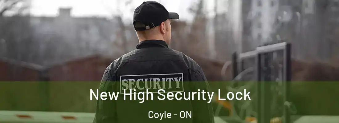  New High Security Lock Coyle - ON