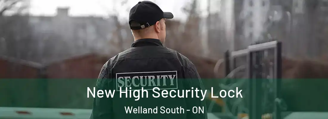New High Security Lock Welland South - ON