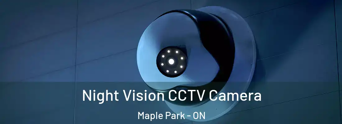 Night Vision CCTV Camera Maple Park - ON