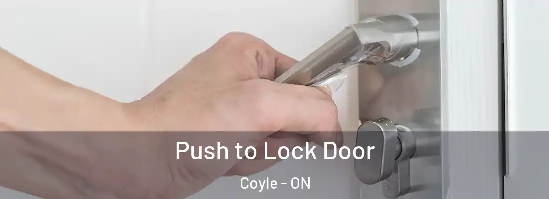 Push to Lock Door Coyle - ON