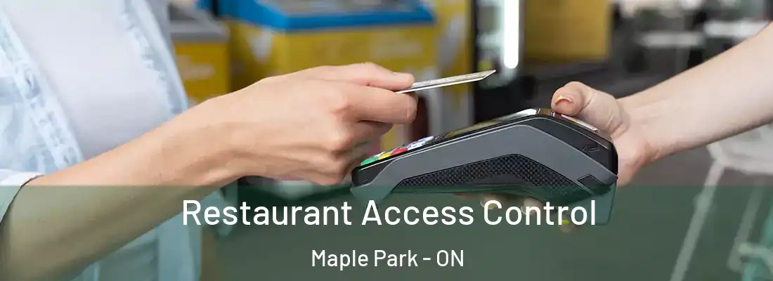  Restaurant Access Control Maple Park - ON