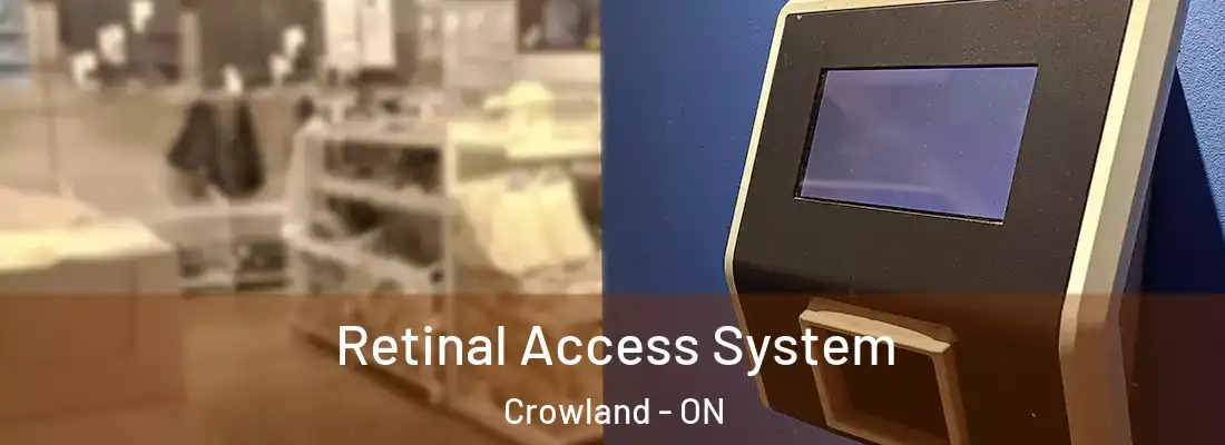  Retinal Access System Crowland - ON