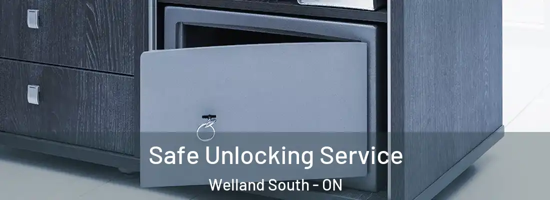 Safe Unlocking Service Welland South - ON