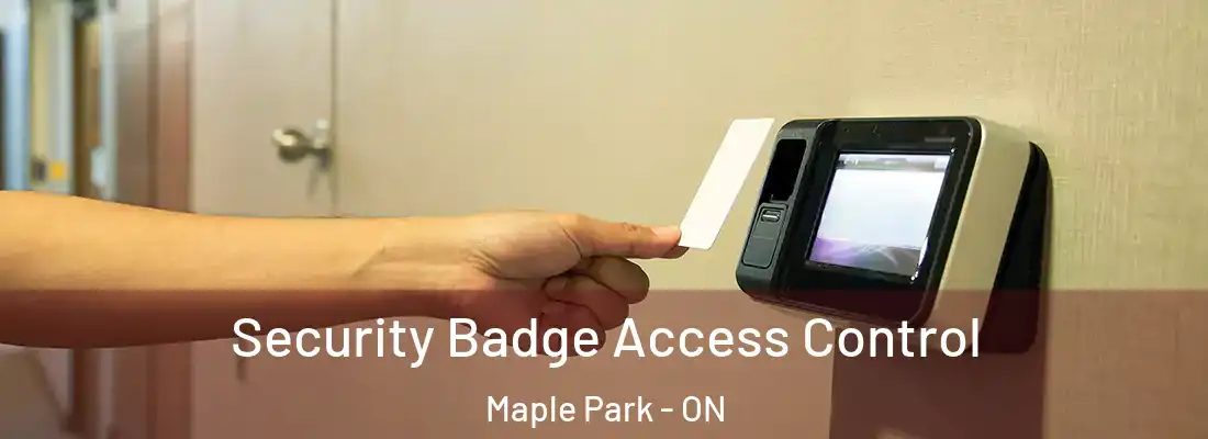 Security Badge Access Control Maple Park - ON