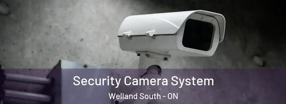 Security Camera System Welland South - ON