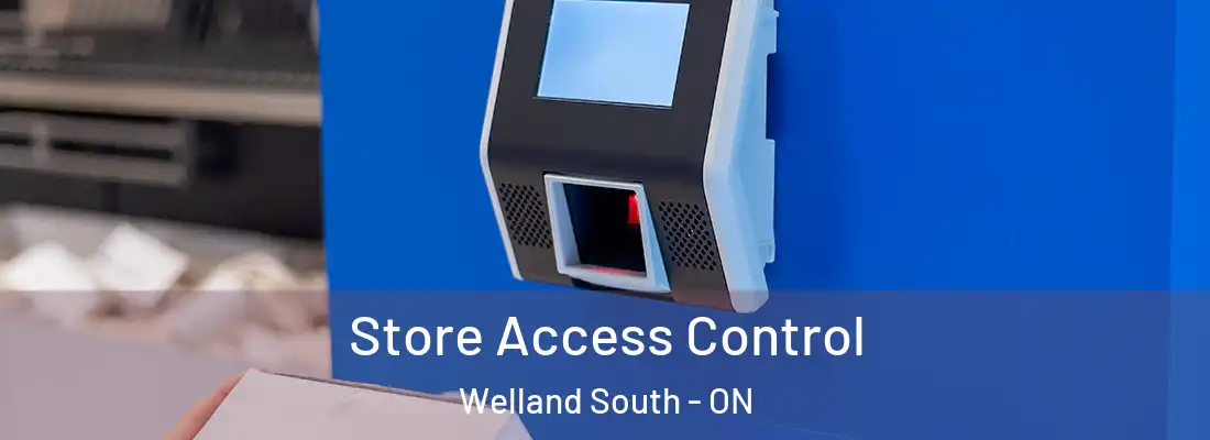 Store Access Control Welland South - ON