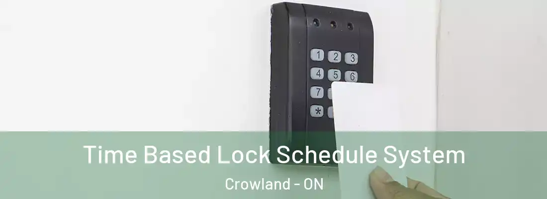 Time Based Lock Schedule System Crowland - ON