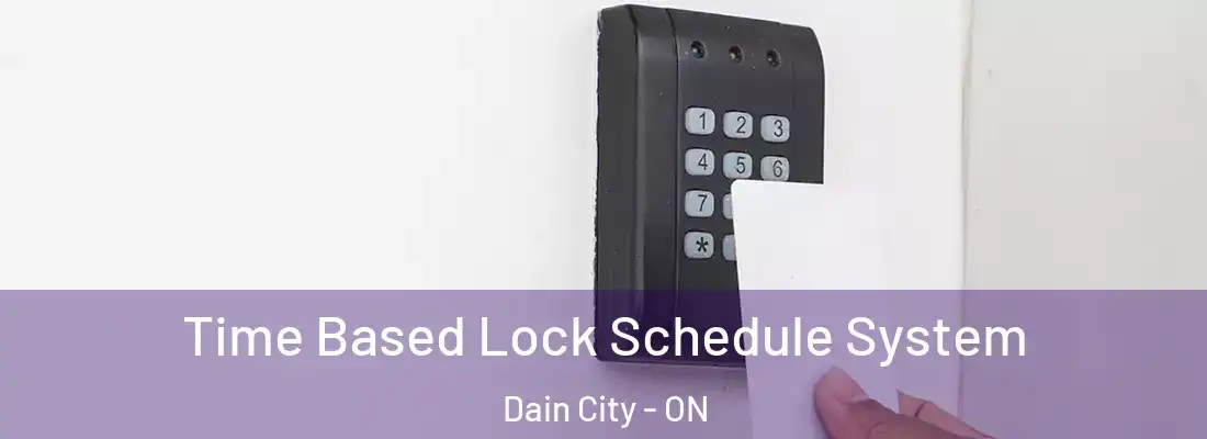 Time Based Lock Schedule System Dain City - ON