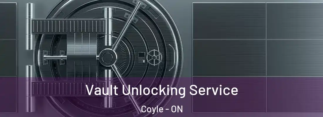 Vault Unlocking Service Coyle - ON