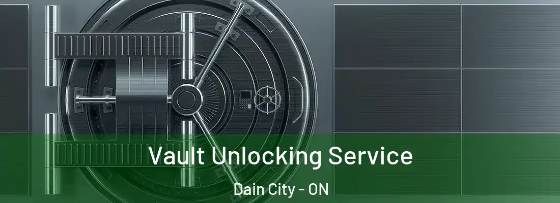 Vault Unlocking Service Dain City - ON