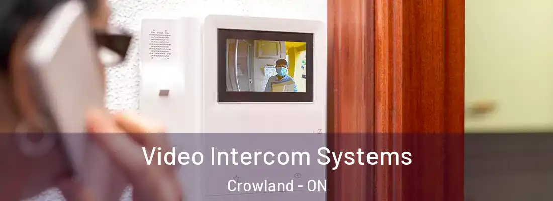  Video Intercom Systems Crowland - ON